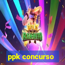 ppk concurso